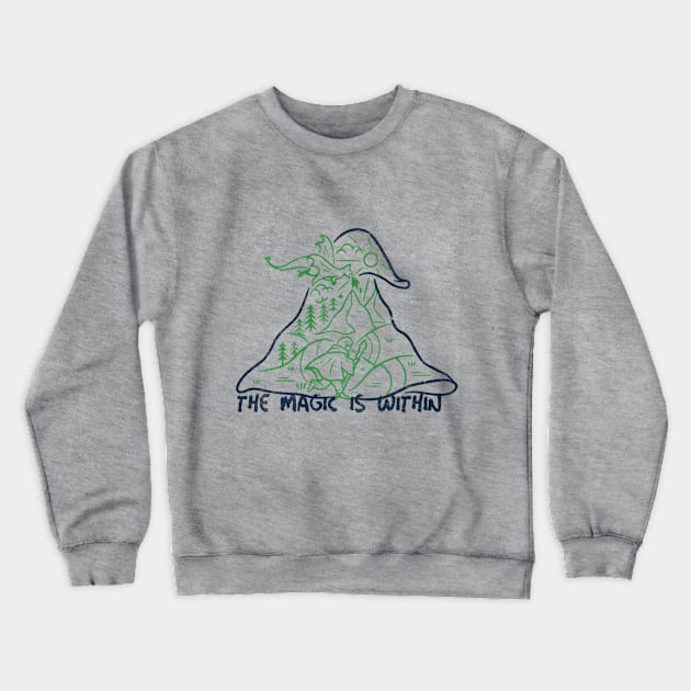 The Magic is within Crewneck Sweatshirt by Joy Will Lead